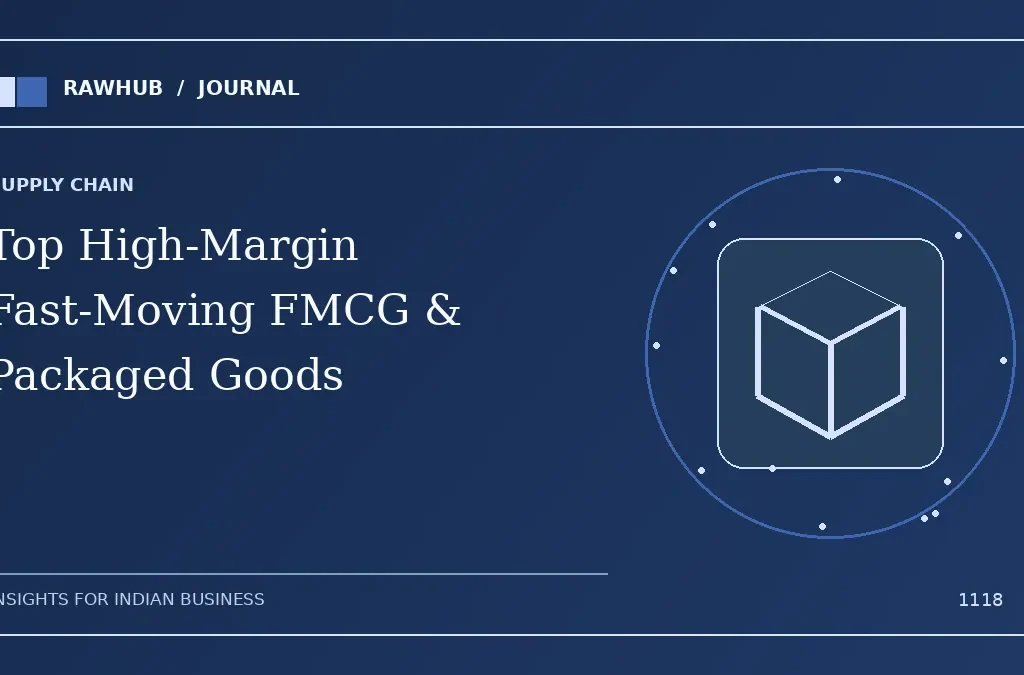 Top High-Margin Fast-Moving FMCG & Packaged Goods for Tier-2 and Tier-3 Indian Retail Stores: Complete Sourcing Playbook — Rawhub Journal