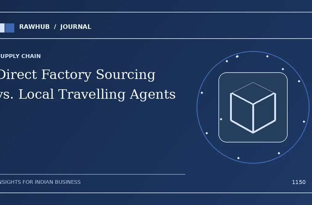 Direct Factory Sourcing vs. Local Travelling Agents: Real Margin Breakdown for Indian Retailers — Rawhub Journal