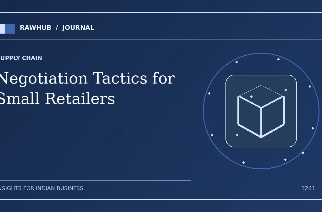 Negotiation Tactics for Small Retailers: How to Secure the Best Terms from Wholesalers & Mills — Rawhub Journal